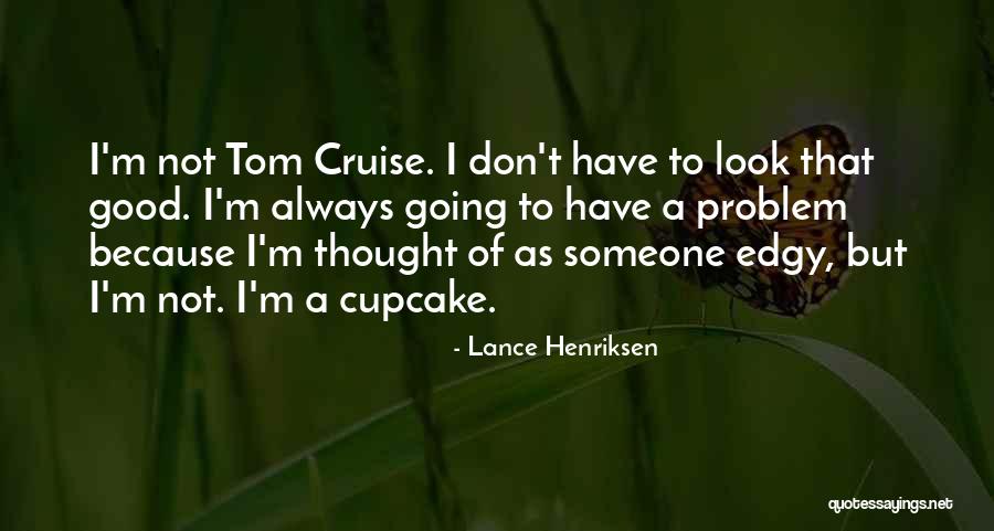 Lance Henriksen Quotes 1763166