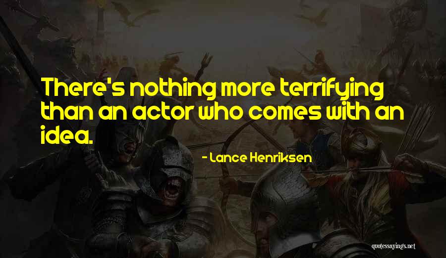 Lance Henriksen Quotes 2034725 Lance Henriksen Quotes 2034725