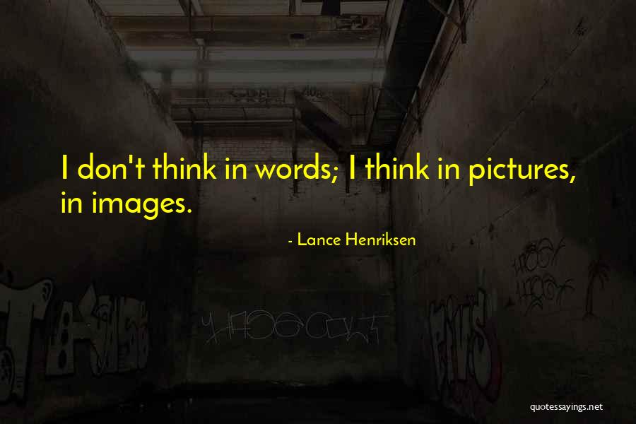 Lance Henriksen Quotes 254535 Lance Henriksen Quotes 254535