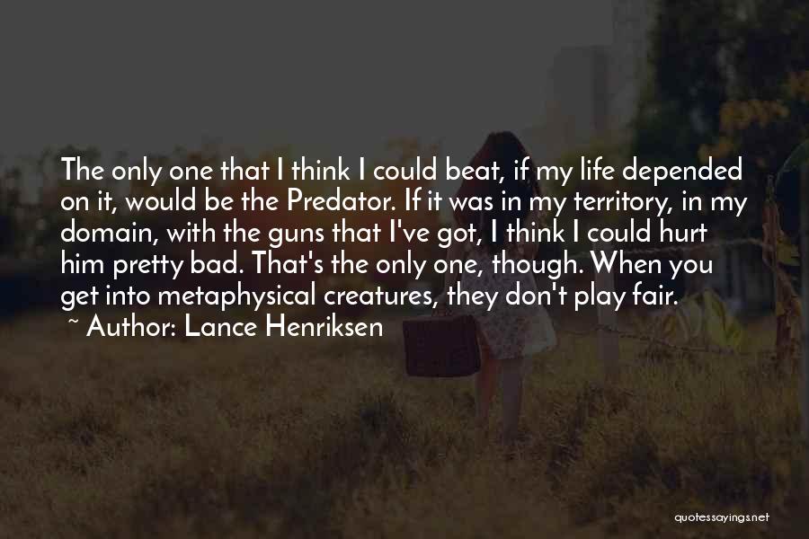 Lance Henriksen Quotes 286642