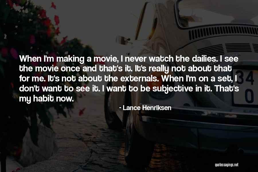 Lance Henriksen Quotes 582788 Lance Henriksen Quotes 582788