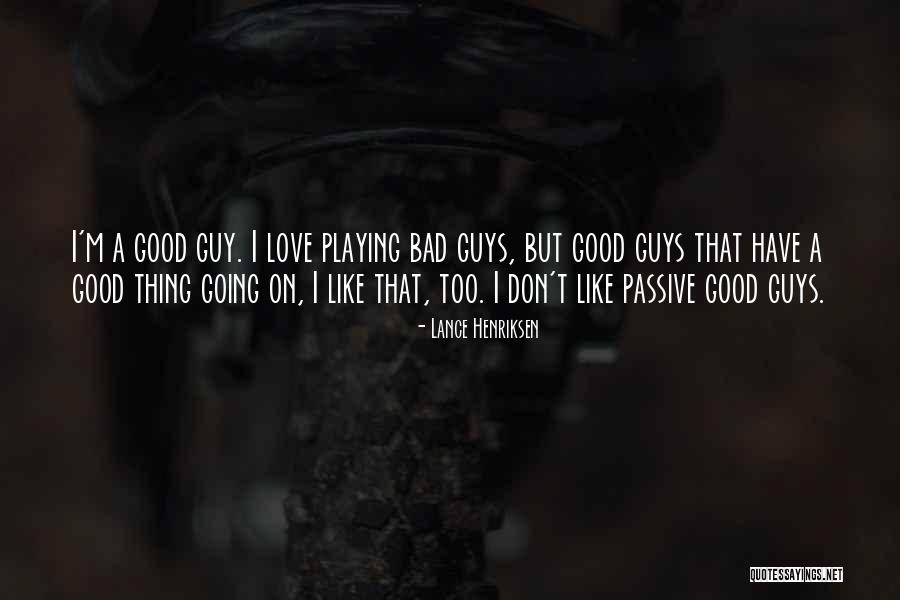 Lance Henriksen Quotes 776718 Lance Henriksen Quotes 776718