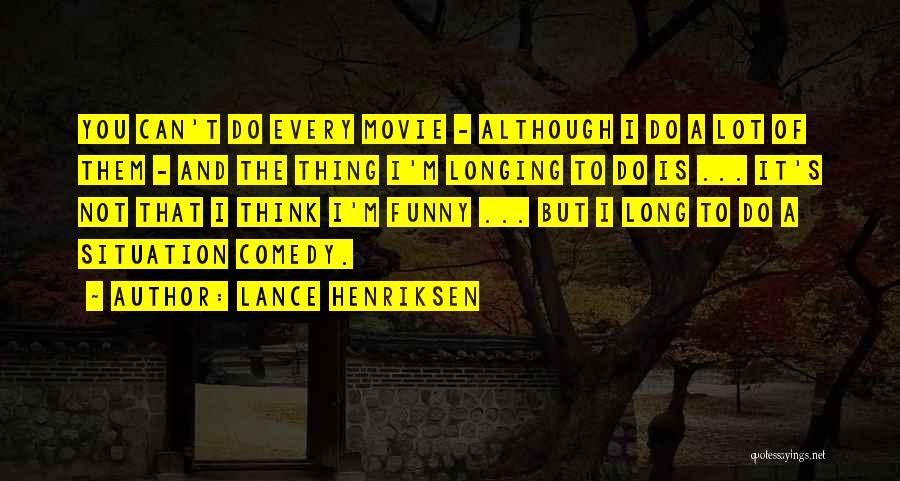 Lance Henriksen Quotes 904093