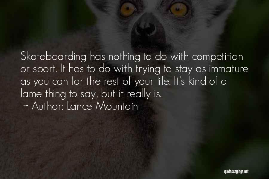 Lance Mountain Quotes 1019702