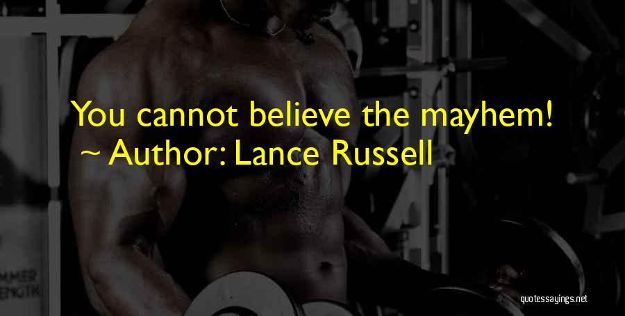 Lance Russell Quotes 1834751