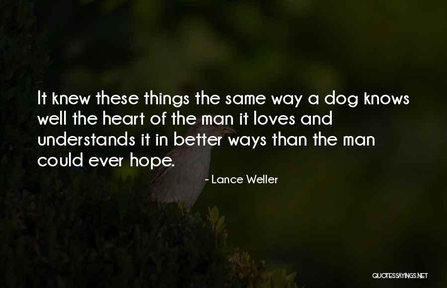 Lance Weller Quotes 1496681 Lance Weller Quotes 1496681