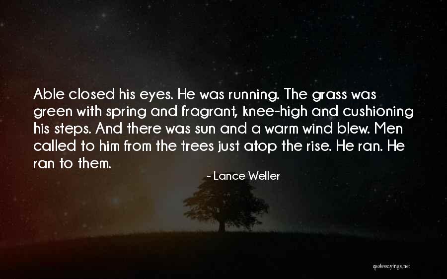 Lance Weller Quotes 1983731 Lance Weller Quotes 1983731