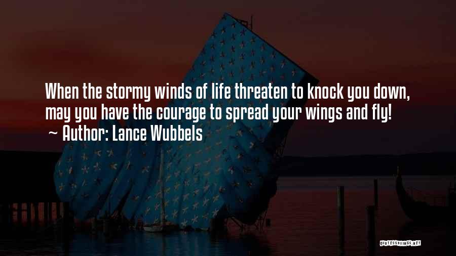 Lance Wubbels Quotes 1494642