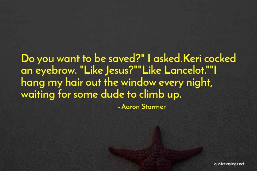 Lancelot Quotes By Aaron Starmer Lancelot Quotes By Aaron Starmer