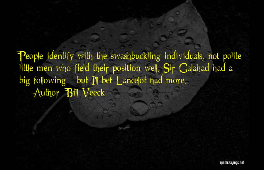 Lancelot Quotes By Bill Veeck