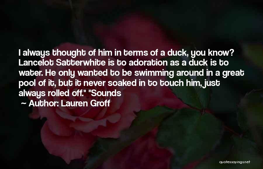 Lancelot Quotes By Lauren Groff