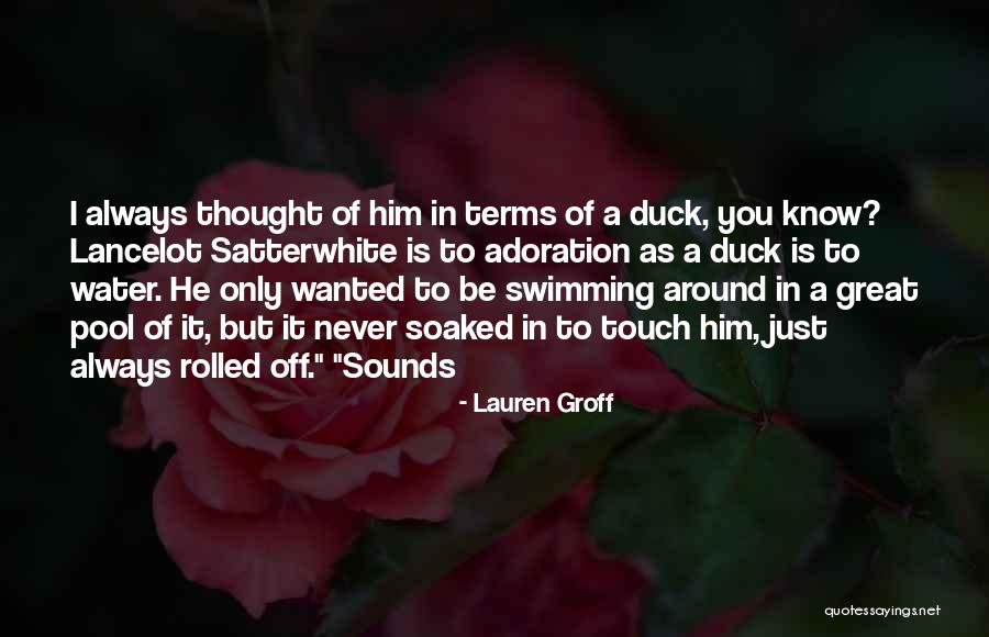 Lancelot Quotes By Lauren Groff