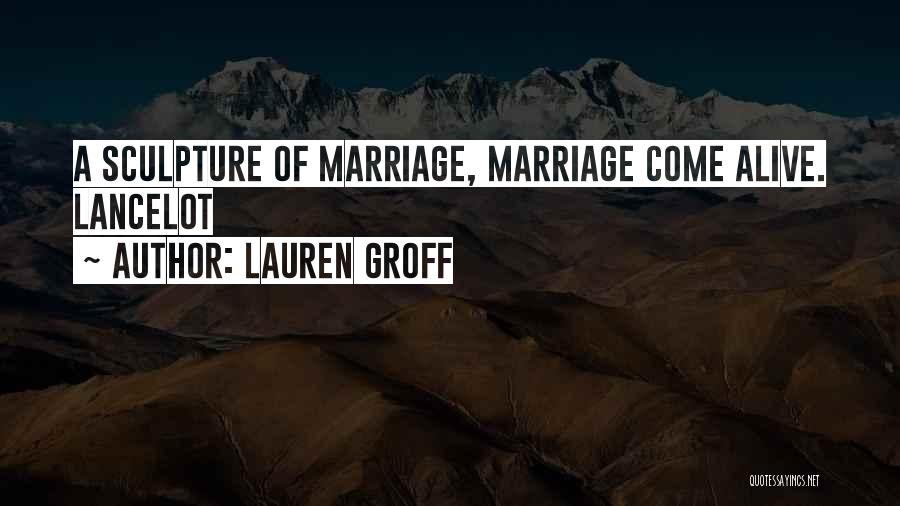 Lancelot Quotes By Lauren Groff