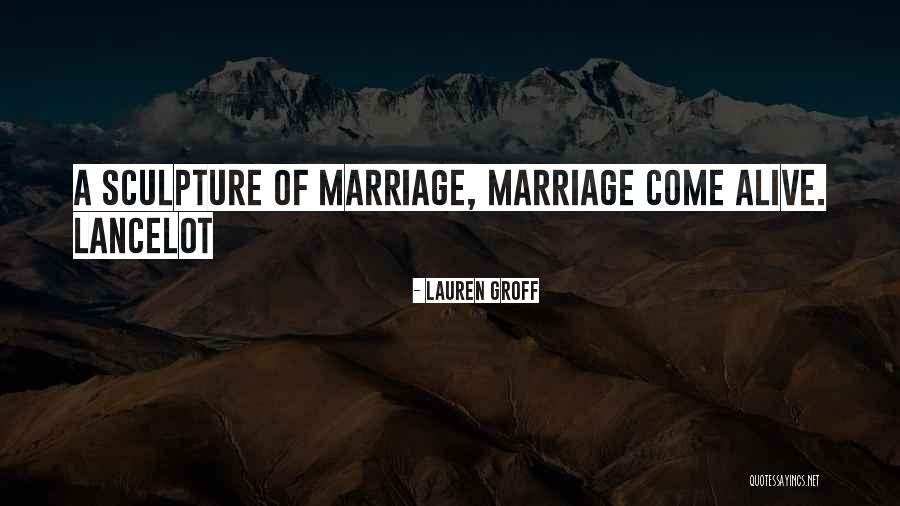 Lancelot Quotes By Lauren Groff Lancelot Quotes By Lauren Groff