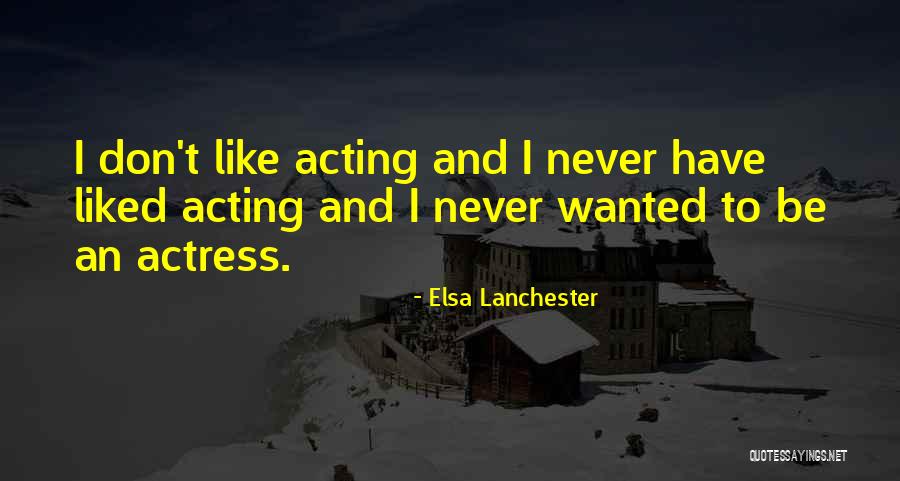 Lanchester Quotes By Elsa Lanchester Lanchester Quotes By Elsa Lanchester