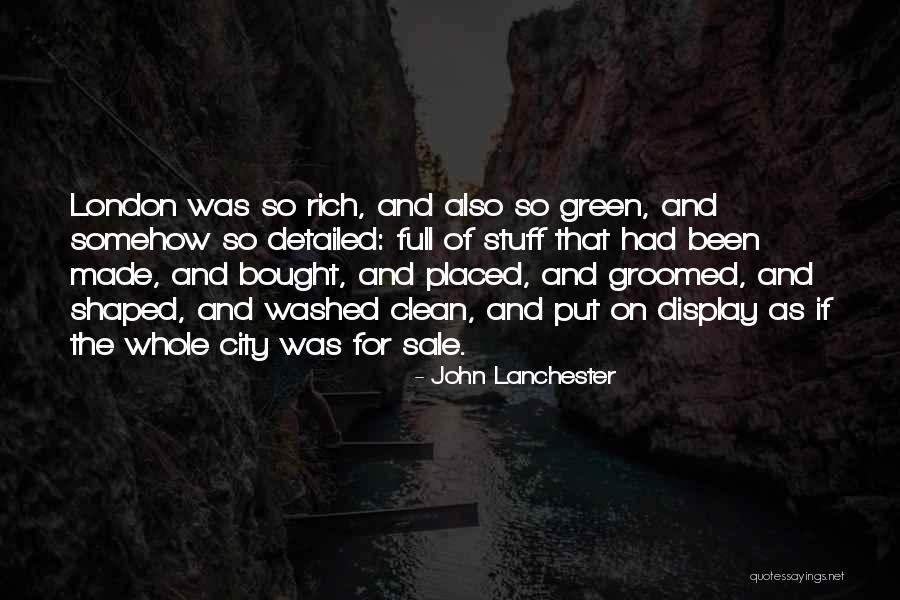Lanchester Quotes By John Lanchester Lanchester Quotes By John Lanchester