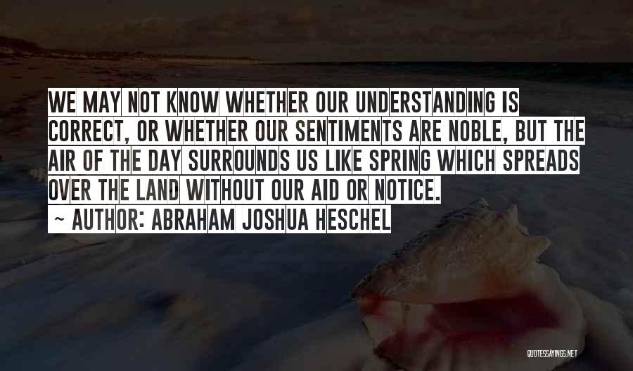 Land Air Quotes By Abraham Joshua Heschel