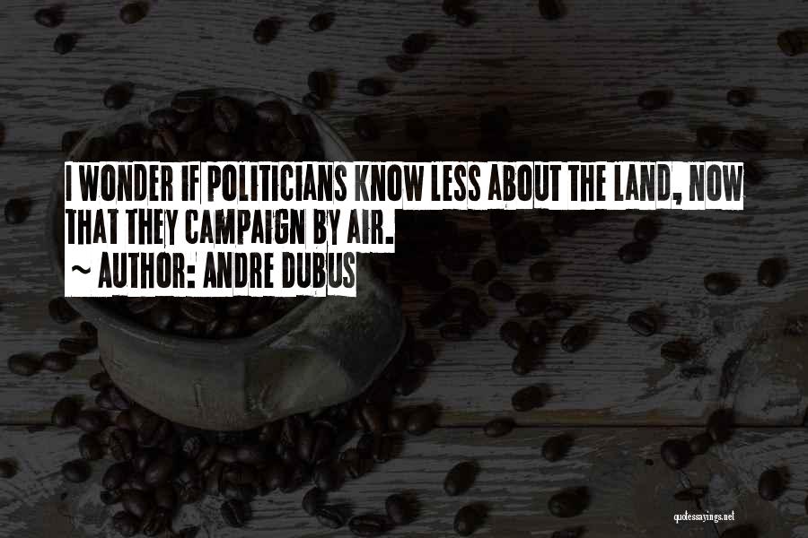 Land Air Quotes By Andre Dubus