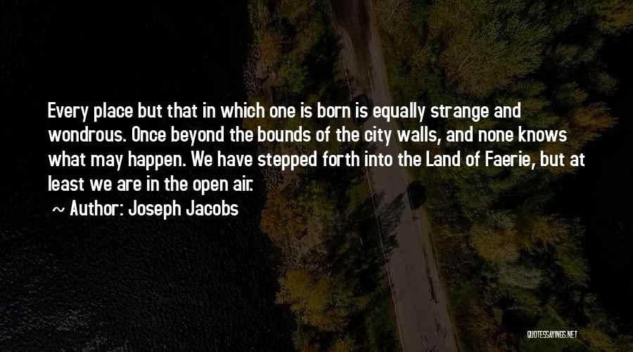 Land Air Quotes By Joseph Jacobs