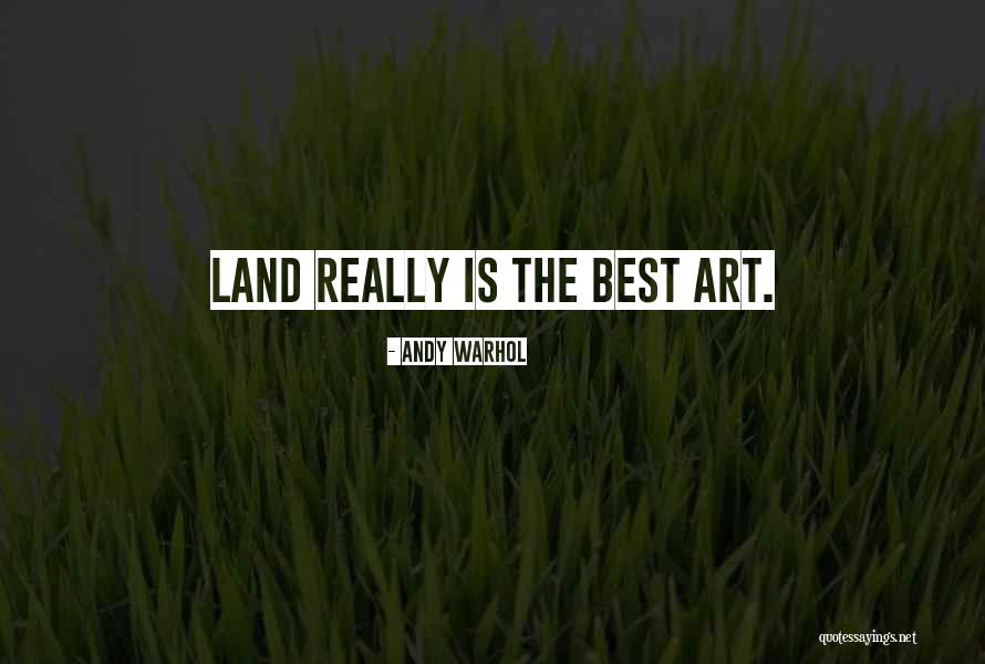 Land Art Quotes By Andy Warhol Land Art Quotes By Andy Warhol