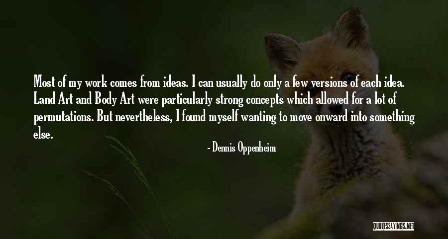 Land Art Quotes By Dennis Oppenheim Land Art Quotes By Dennis Oppenheim