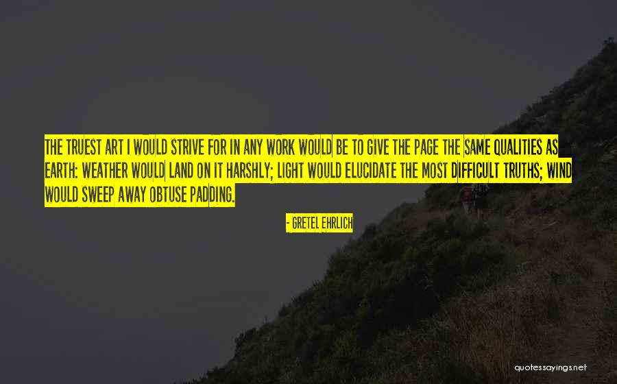 Land Art Quotes By Gretel Ehrlich Land Art Quotes By Gretel Ehrlich