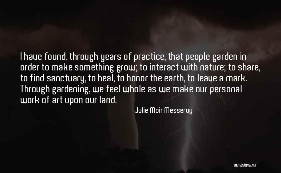 Land Art Quotes By Julie Moir Messervy Land Art Quotes By Julie Moir Messervy
