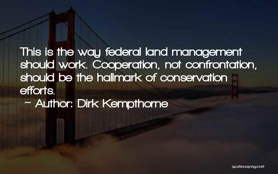 Land Conservation Quotes By Dirk Kempthorne