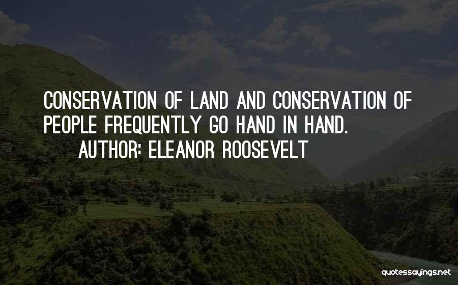 Land Conservation Quotes By Eleanor Roosevelt
