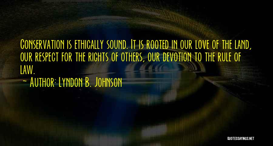 Land Conservation Quotes By Lyndon B. Johnson