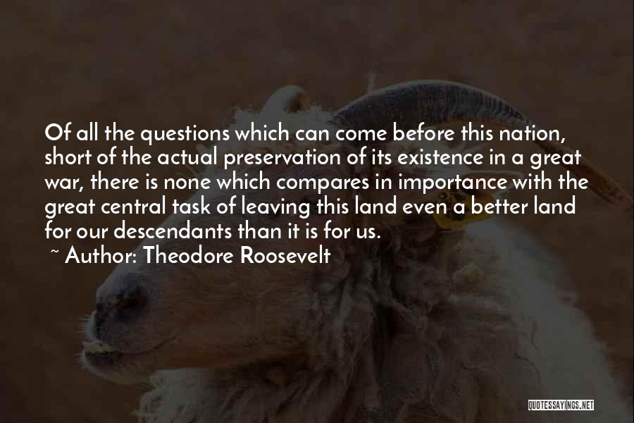 Land Conservation Quotes By Theodore Roosevelt