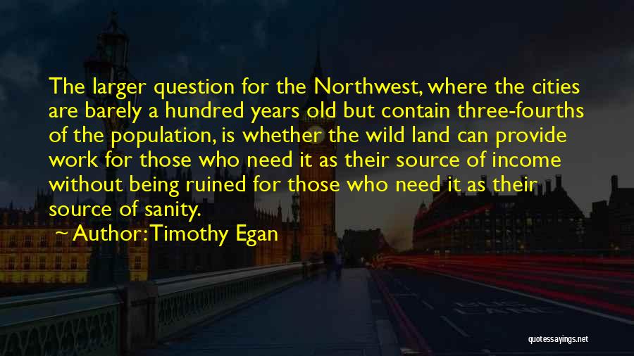Land Conservation Quotes By Timothy Egan