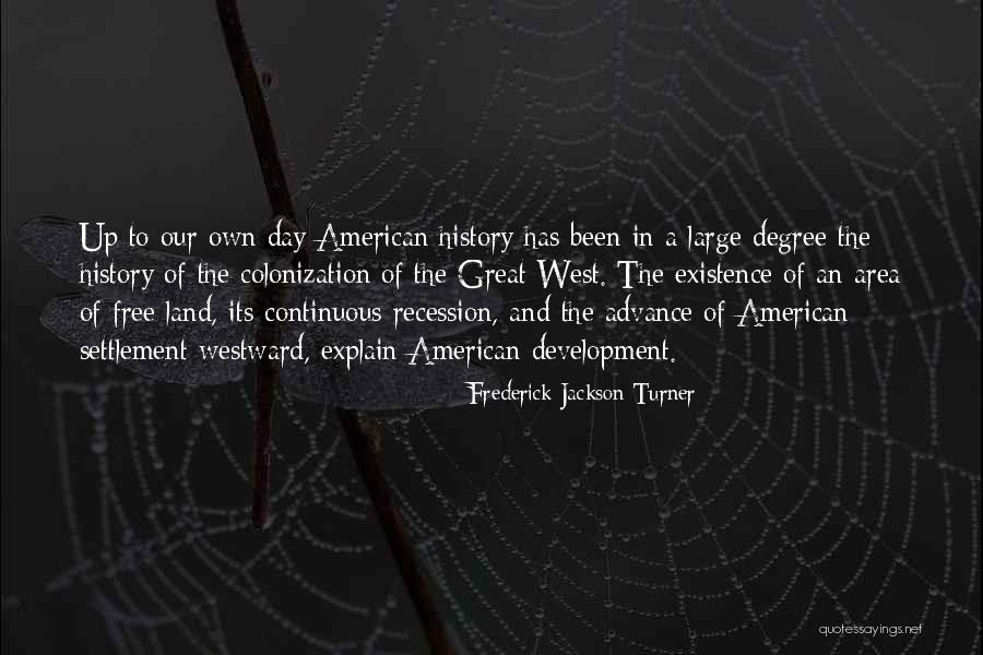 Land Development Quotes By Frederick Jackson Turner Land Development Quotes By Frederick Jackson Turner