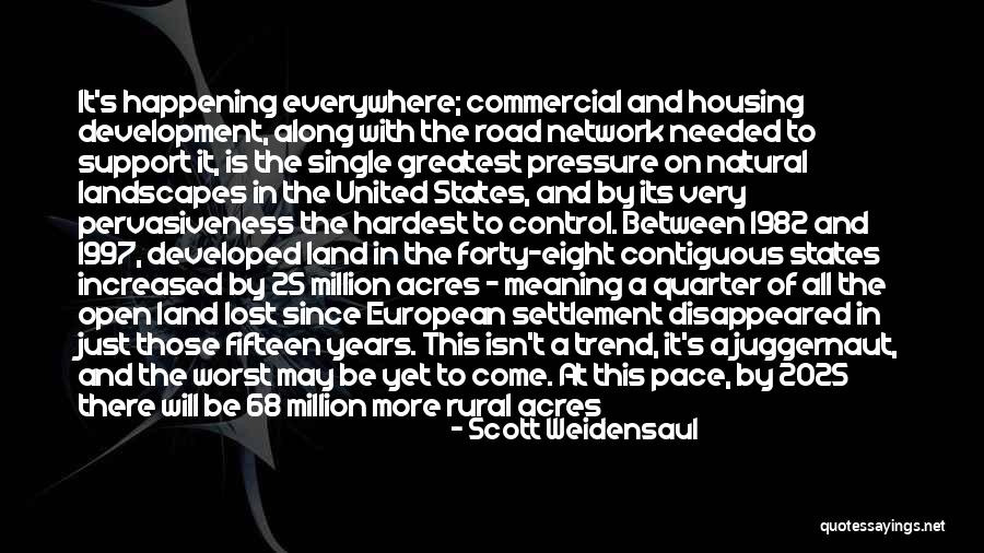 Land Development Quotes By Scott Weidensaul Land Development Quotes By Scott Weidensaul