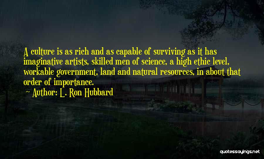 Land Ethic Quotes By L. Ron Hubbard