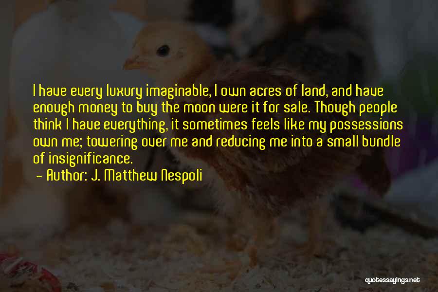 Land For Sale Quotes By J. Matthew Nespoli