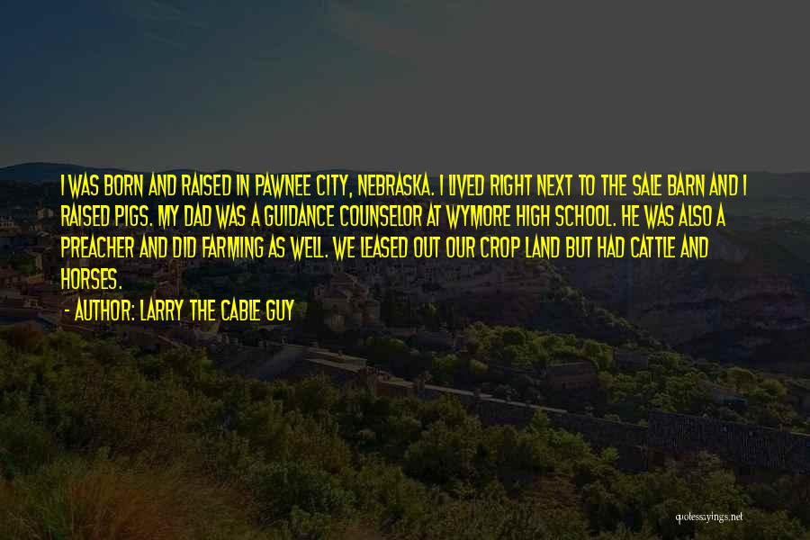 Land For Sale Quotes By Larry The Cable Guy