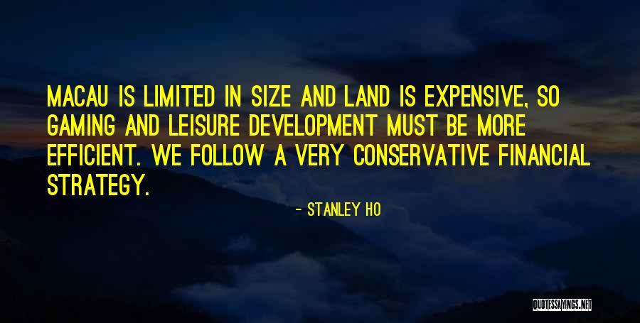 Land Ho Quotes By Stanley Ho