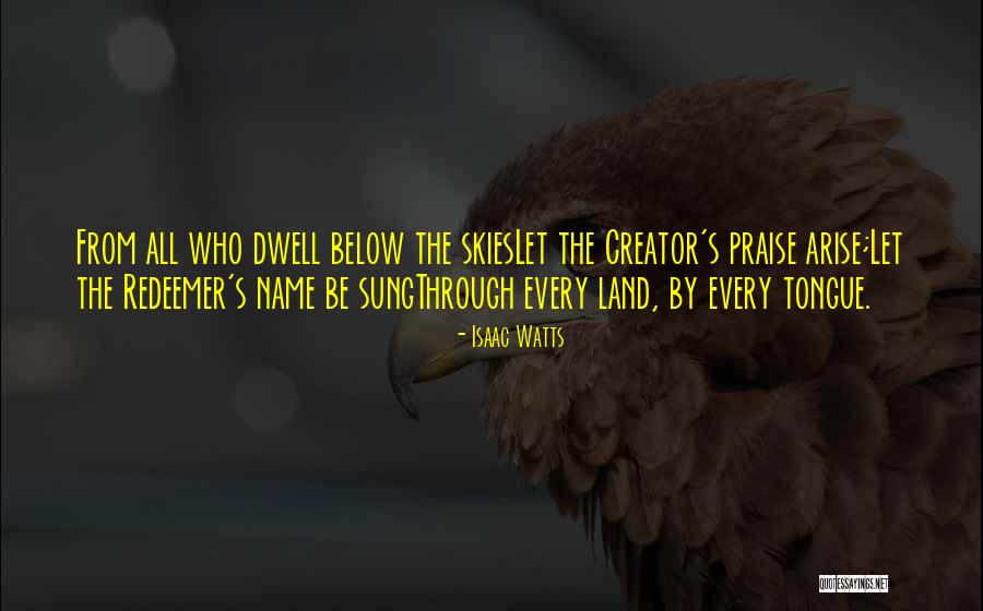 Land Names Quotes By Isaac Watts Land Names Quotes By Isaac Watts