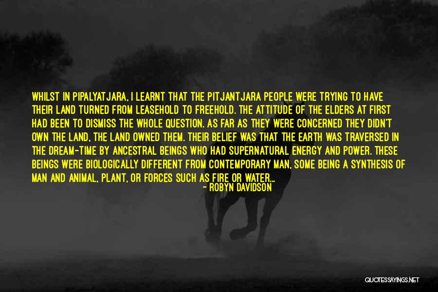 Land Not Owned Quotes By Robyn Davidson Land Not Owned Quotes By Robyn Davidson