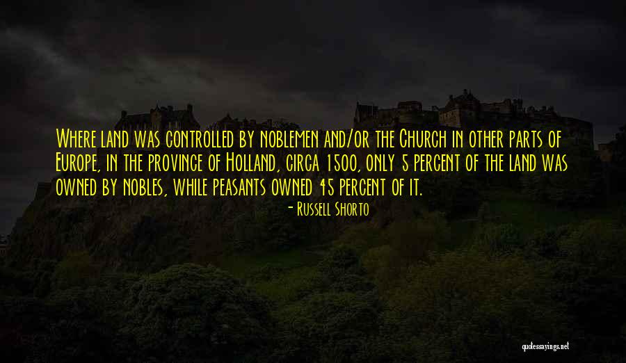 Land Not Owned Quotes By Russell Shorto Land Not Owned Quotes By Russell Shorto