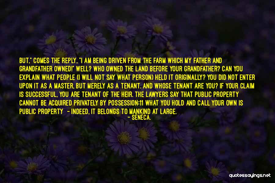 Land Not Owned Quotes By Seneca. Land Not Owned Quotes By Seneca.