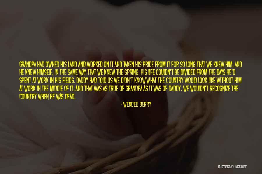 Land Not Owned Quotes By Wendell Berry Land Not Owned Quotes By Wendell Berry