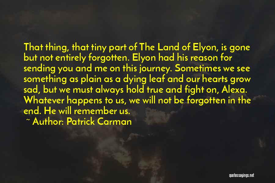 Land Of Elyon Quotes By Patrick Carman