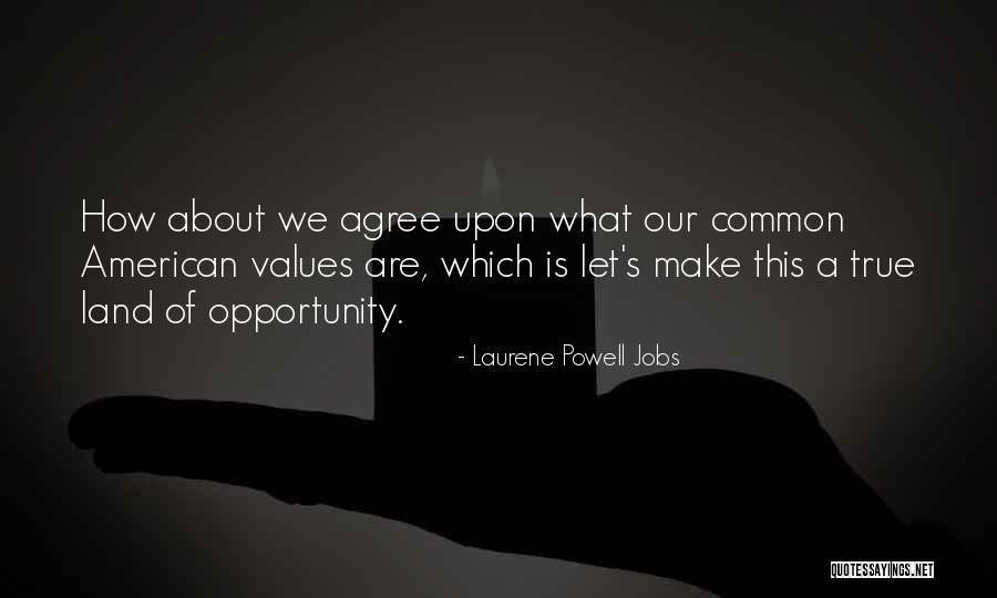 Land Of Opportunity Quotes By Laurene Powell Jobs Land Of Opportunity Quotes By Laurene Powell Jobs