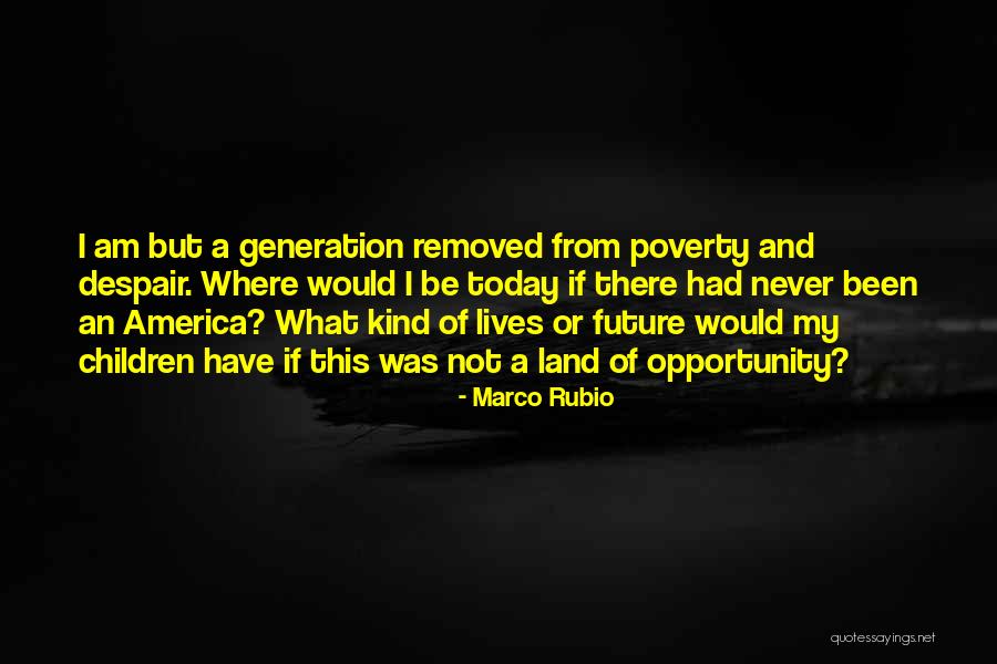 Land Of Opportunity Quotes By Marco Rubio Land Of Opportunity Quotes By Marco Rubio