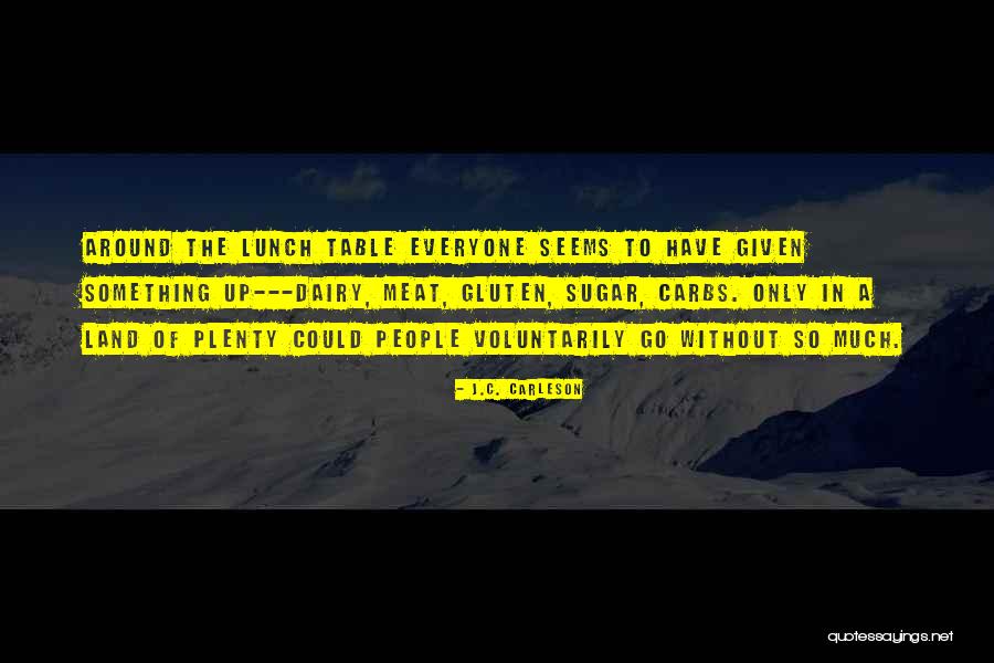 Land Of Plenty Quotes By J.C. Carleson Land Of Plenty Quotes By J.C. Carleson