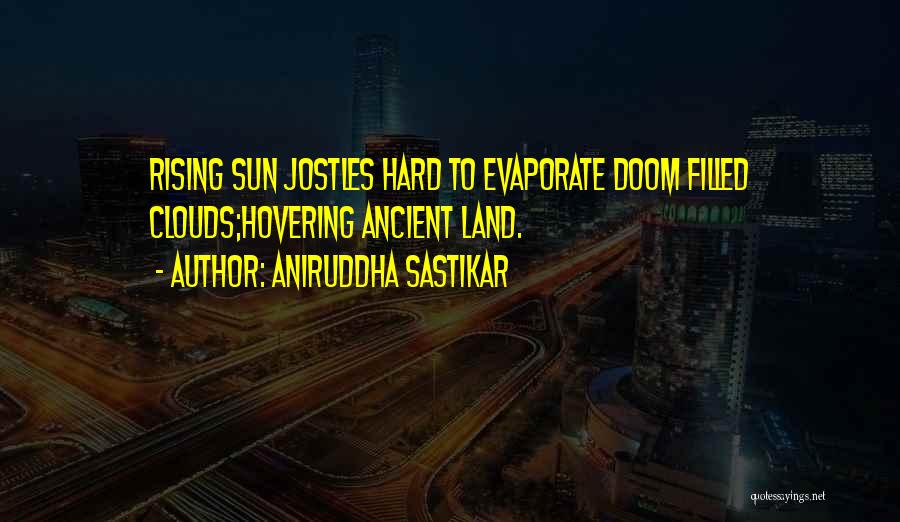Land Of The Rising Sun Quotes By Aniruddha Sastikar