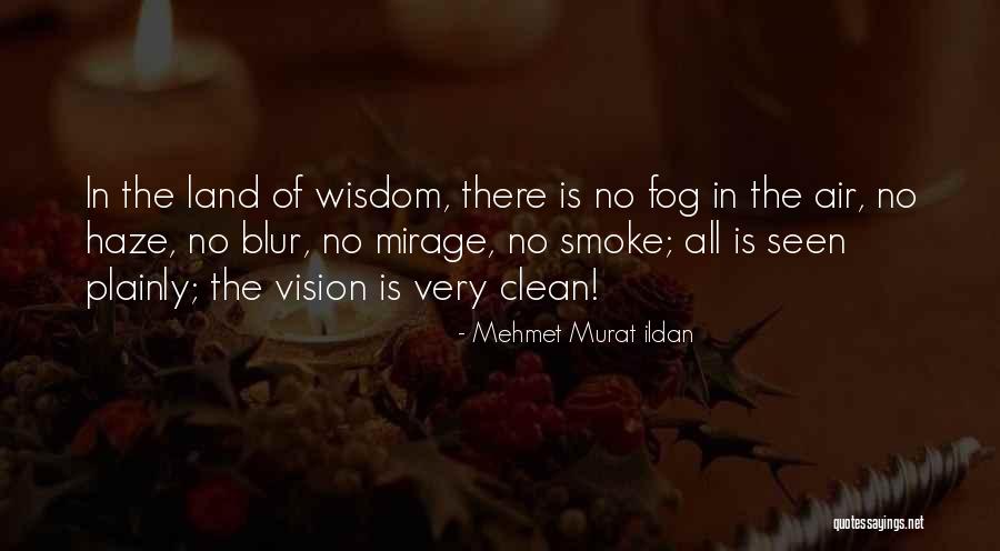 Land Of Wisdom Quotes By Mehmet Murat Ildan Land Of Wisdom Quotes By Mehmet Murat Ildan