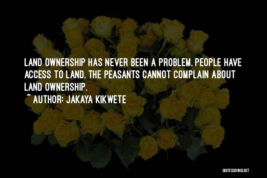 Land Ownership Quotes By Jakaya Kikwete
